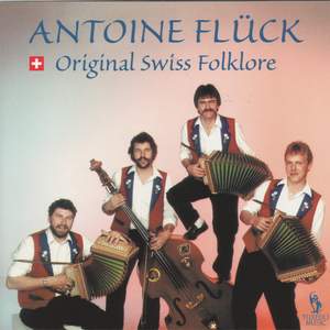 Antoine Flück: Original Swiss Folklore