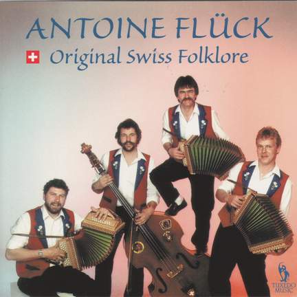 Antoine Flück: Original Swiss Folklore