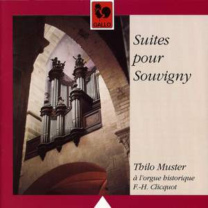 Suites pour Souvigny: Thilo Muster à l'orgue historique François-Henri Clicquot de Souvigny
