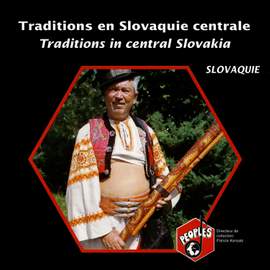 Slovaquie: Traditions en Slovaquie centrale (Slovakia: Traditions in Central Slovakia)
