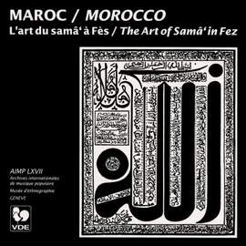 Maroc: L'art du samâ' à Fès (Morocco: The Art of Samâ' in Fez)