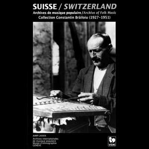 The World Collection of Folk Music by Constantin Brailoiu: Switzerland (Recorded Between 1927 and 1951) Product Image