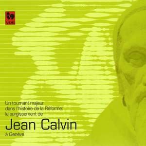 Jean Calvin, un tournant majeur dans l'histoire de la Réforme, Vol. 2: La pensée de Calvin