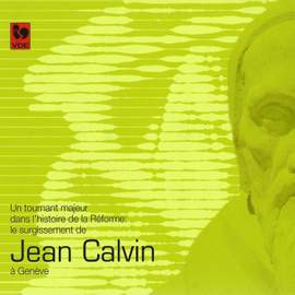 Jean Calvin, un tournant majeur dans l'histoire de la Réforme, Vol. 3: La Réforme se diffuse