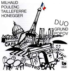Tailleferre - Milhaud - Honegger - Poulenc: Le Groupe des Six