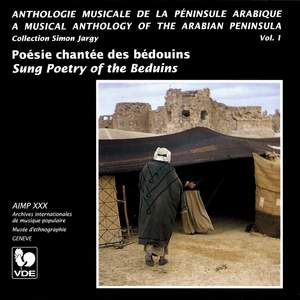 Péninsule Arabique, Vol. 1: Poésie chantée des bédouins – Arabian Peninsula, Vol. 1: Sung Poetry of Beduins