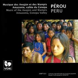 Pérou: Amazonie, Vallée du Cenepa, Musique des Awajún et des Wampis – Peru: Amazonia, Cenepa Valley, Music of the Awajún and Wampis