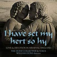 I Have Set My Hert So Hy - The Dufay Collective