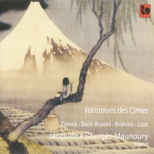 Franck, Bach/Busoni, Brahms & Liszt: Variations des Cimes
