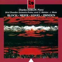 Bloch: Concerto Grosso No. 1 – Meier: Esquisses – Vogel: Kleine Hörformen & Zbinden: Concerto da Camera, Op. 16