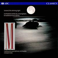 Toward the Shining Light: Orchestral works by Conyngham, Broadstock and Banks