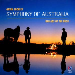 Gavin Lockley: Symphony of Australia, Ballads of the Bush