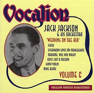 Jack Jackson & His Orchestra: Vol. 6 - Wedding on the Air