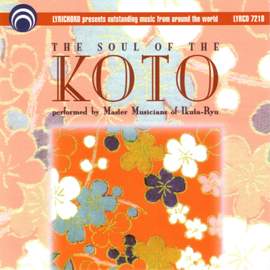 The Soul of the Koto: Master Musicians of the Ikuta and Yamada Schools