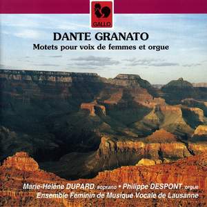 Dante Granato: Motets pour voix de femmes et orgue (Motets for Female Voices and Organ)