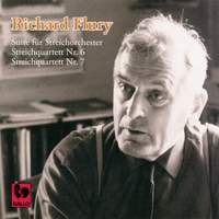 Richard Flury: Suite für Streichorchester - Streichquartett No. 6 - Streichquartett No. 7