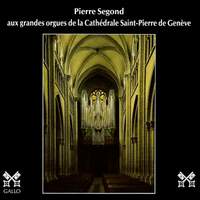 Bach - Alain - Gagnebin - Segond: Les grandes orgues de la Cathédrale Saint-Pierre de Genève