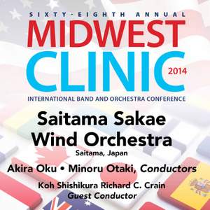 2014 Midwest Clinic: Saitama Sakae Wind Orchestra (Live)
