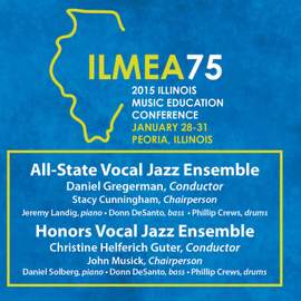 2015 Illinois Music Educators Association (ILMEA): All-State Vocal Jazz Ensemble & Honors Vocal Jazz Ensemble (Live)