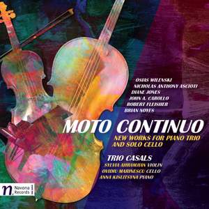 Moto continuo: New Works for Piano Trio & Solo Cello