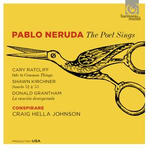 Pablo Neruda: The Poet Sings