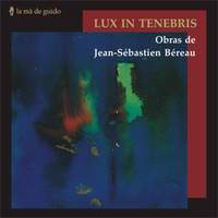 Lux In Tenebris: Obras de Jean-Sébastien Béreau
