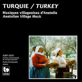 Turquie: Musiques villageoises d'Anatolie – Turkey: Anatolian Village Music