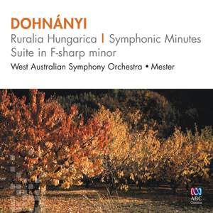 Dohnányi: Ruralia Hungarica – Symphonic Minutes – Suite in F-Sharp Minor