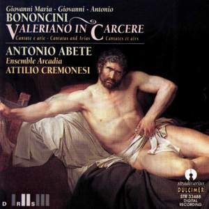 Giovanni Maria, Giovanni & Antonio Bononcini: Valeriano in carcere - Arie per Basso