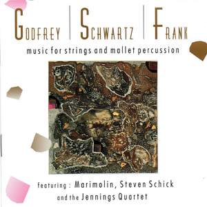 Godfrey/Schwartz/Frank: Music for Strings and Mallet Percussion