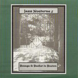 Jazz Nocturne 5 - Bocage & Bechet in Boston