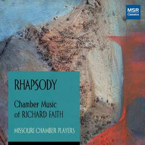 Rhapsody: Chamber Music of Richard Faith