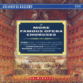 Verdi - Leoncavallo - Wagner: More Famous Opera Choruses