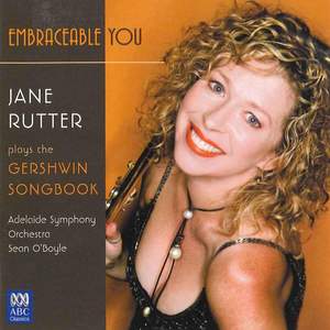 Embraceable You: Jane Rutter Plays the Gershwin Songbook