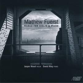 Mathew Fuerst: Works for Violin & Piano