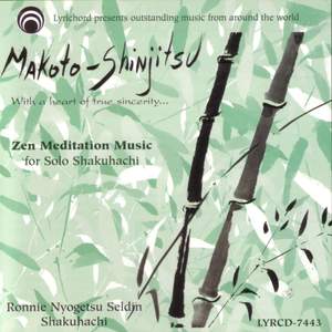 Makoto Shinjitsu, With a Heart of True Sincerity: Zen Meditation Music for Solo Shakuhachi