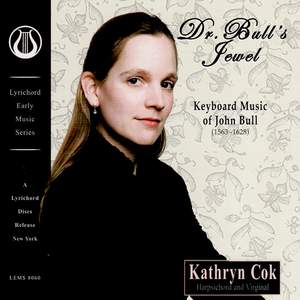 Dr. Bull's Jewel - Keyboard Music of John Bull