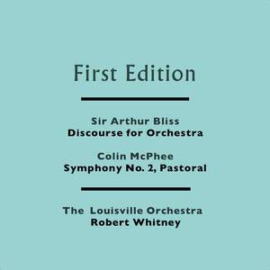 Sir Arthur Bliss: Discourse for Orchestra - Colin McPhee: Symphony No. 2, Pastoral