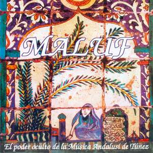 Maluf. El Poder Oculto De La Música Andalusí De Túnez