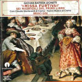 Leonetti: Missa Furtiva, Sei madrigali del primo libro