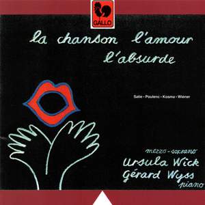 Satie - Poulenc - Kosma - Wiéner: La chanson, l'amour, l'absurde