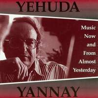 Yannay: Music Now and from Almost Yesterday