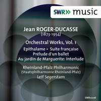 Roger-Ducasse: Orchestral Works, Vol. 1