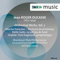 Roger-Ducasse: Orchestral Works, Vol. 2