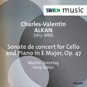 Alkan: Cello Sonata, Op. 47