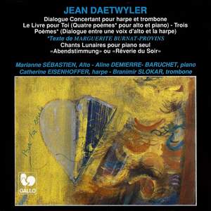 Jean Daetwyler: Dialogue concertant - Le livre pour toi seul - Chants lunaires - Trois poèmes - Rêverie du soir