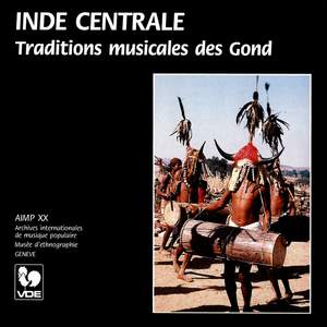 Inde Centrale: Traditions musicales des Gond – Central India: Musical Traditions of the Gond