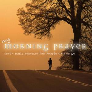 My Morning Prayer: Seven Daily Services for People on the Go