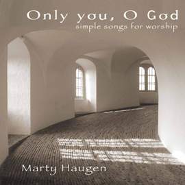 Only You, O God: Simple Songs for Worship