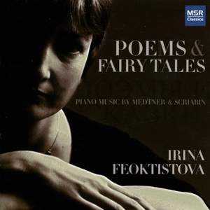 Poems & Fairy Tales: Piano Music by Medtner & Scriabin